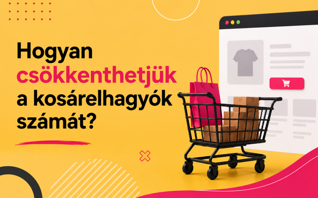 Hogyan csökkenthetjük a kosárelhagyók számát?