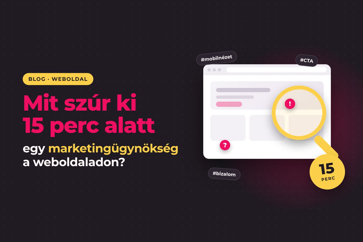 Marketingügynökség 15 perc alatt átnézi a weboldalt – nagyító egy weboldalon